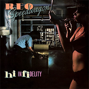 	Hi Infidelity - REO Speedwagon	